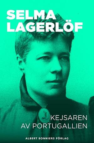 Kejsarn av Portugallien by Selma Lagerlöf