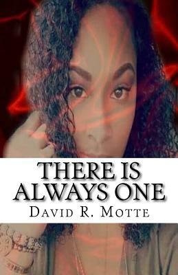 There Is Always One by David R. Motte