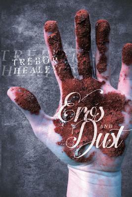 Eros and Dust: Stories by Trebor Healey