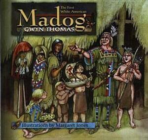 Madog, the First White American by Gwyn Thomas