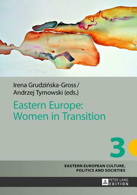 Eastern Europe: Women in Transition by 