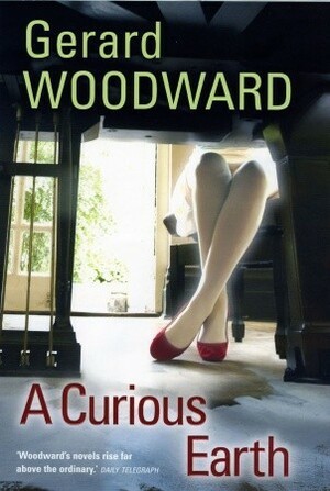 A Curious Earth by Gerard Woodward