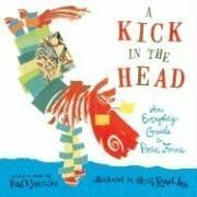 A Kick in the Head: An Everyday Guide to Poetic Forms by Paul B. Janeczko, Chris Raschka