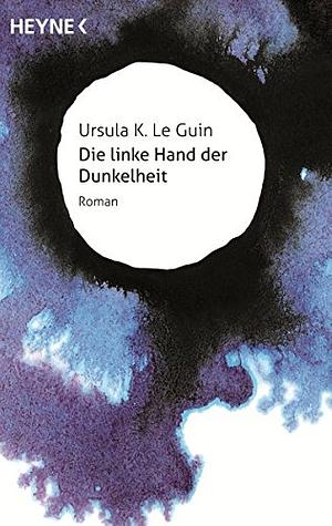 Die linke Hand der Dunkelheit by Ursula K. Le Guin