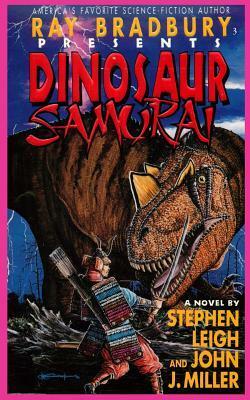 Ray Bradbury Presents Dinosaur Samurai by Brian Franczak, Stephen Leigh, John J. Miller