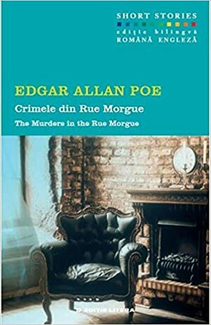 Crimele din Rue Morgue / The Murders in the Rue Morgue by Edgar Allan Poe