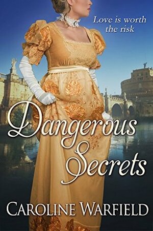 Dangerous Secrets by Caroline Warfield