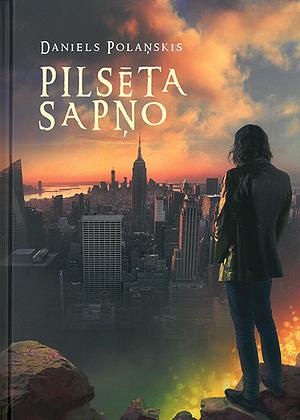 Pilsēta sapņo by Daniel Polansky, Daniels Polaņskis