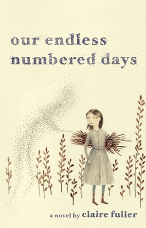 Our Endless Numbered Days by Claire Fuller