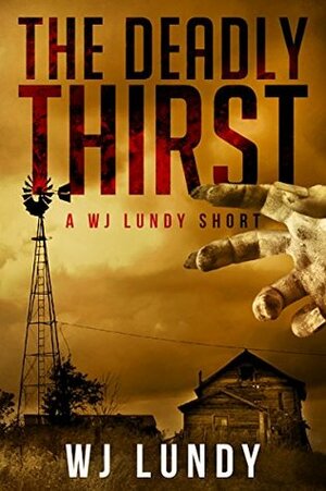 The Deadly Thirst by W.J. Lundy