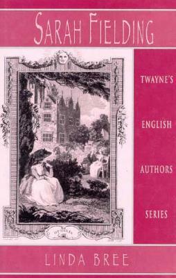 English Authors Series: Sarah Fielding by Linda Bree