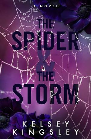 The Spider &amp; the Storm by Kelsey Kingsley