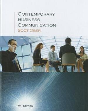 Contemporary Business Communication by Scot Ober