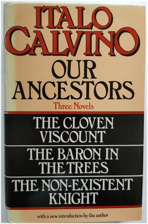 Our Ancestors: Three Novels by Italo Calvino