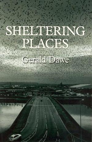 Sheltering Places by Gerald Dawe