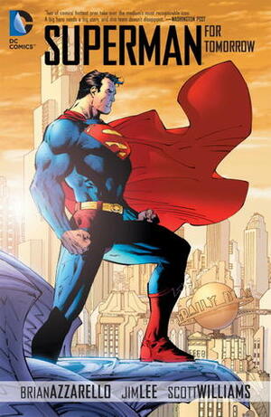 Superman: For Tomorrow by Jim Lee, Brian Azzarello, Scott Williams