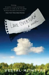 Lake Overturn: A Novel by Vestal McIntyre