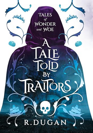 A Tale Told By Traitors by Renee Dugan