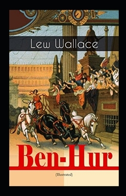 Ben-Hur Illustrated by Lew Wallace