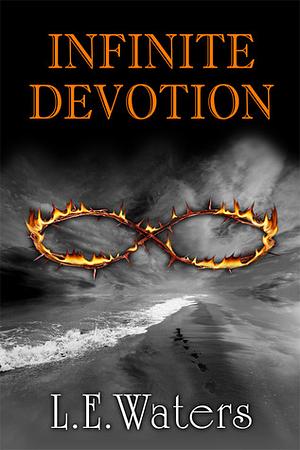 Infinite Devotion by L.E. Waters