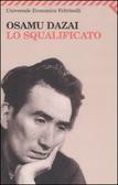 Lo squalificato by Osamu Dazai