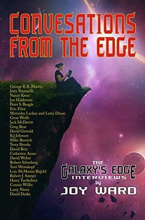 Conversations From the Edge: The Galaxy's Edge Interviews by Lois McMaster Bujold, Joy Ward, George R.R. Martin, Joe Haldeman, Larry Niven