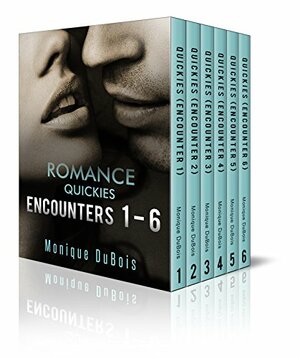 Romance Quickies Boxed Set: Romance Boxed Set: Encounters 1-6 by Monique DuBois