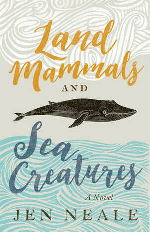 Land Mammals and Sea Creatures by Jen Neale