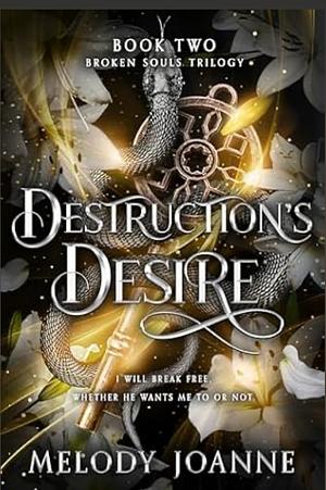 Destruction's Desire by Melody Joanne