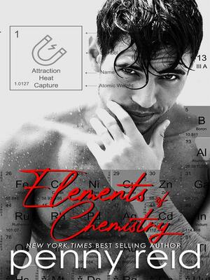 Elements of Chemistry by Penny Reid