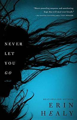 Never Let You Go by Erin Healy