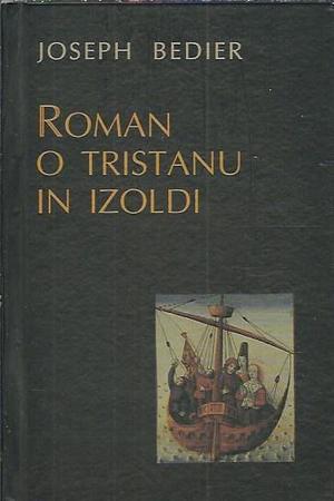 Roman o Tristanu in Izoldi by Joseph Bédier