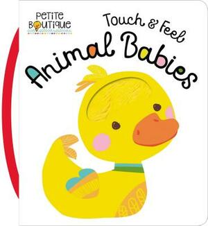 Petite Boutique Touch and Feel Baby Animals by Thomas Nelson