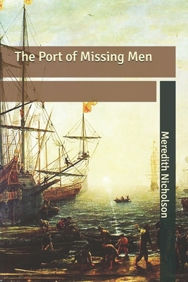 The Port of Missing Men by Meredith Nicholson