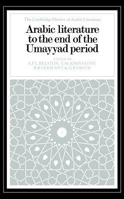 Arabic Literature to the End of the Umayyad Period by 