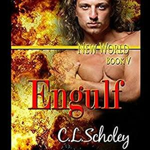 Engulf (New World, #5 by C.L. Scholey
