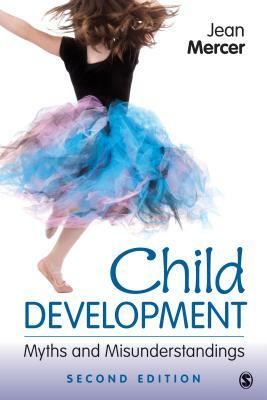 Child Development: Myths and Misunderstandings by Jean Mercer