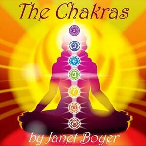 The Chakras by Janet Boyer