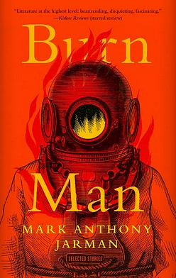 Burn Man: Selected Stories by Mark Anthony Jarman