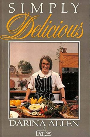 Simply Delicious by Darina Allen