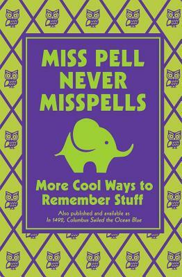 Miss Pell Never Misspells: More Cool Ways to Remember Stuff by Steve Martin