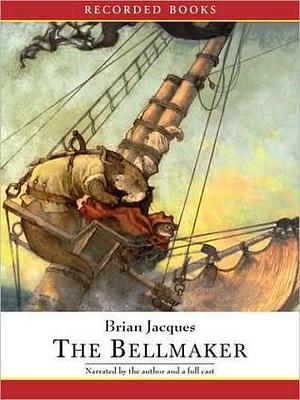 The Bellmaker: Redwall Series, Book 8 by Brian Jacques, Brian Jacques