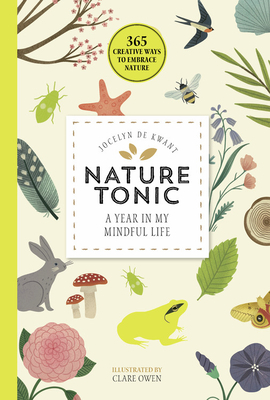 Nature Tonic: A Year in My Mindful Life by Jocelyn de Kwant