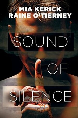 Sound of Silence by Mia Kerick, Raine O'Tierney