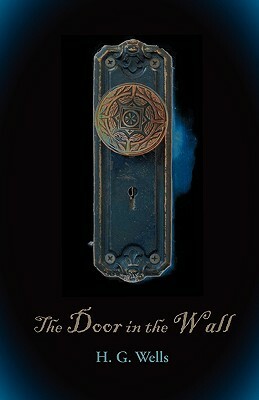 The Door in the Wall, Large-Print Edition by H.G. Wells