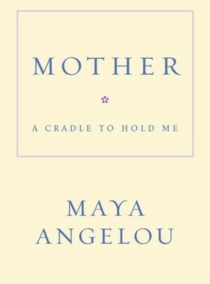 Mother by Maya Angelou