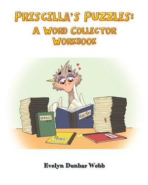 Priscilla's Puzzles: A Word Collector Workbook by Evelyn Dunbar Webb