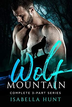 Wolf Mountain: A Paranormal Romance Trilogy by Isabella Hunt