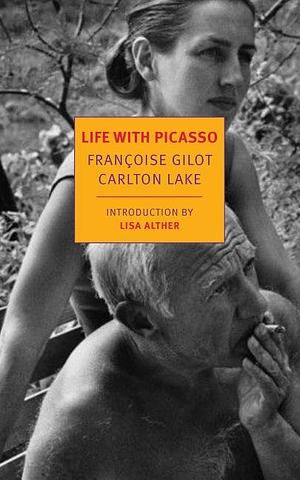 Life with Picasso by Françoise Gilot, Carlton Lake