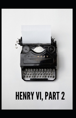 Henry VI (Part 2) Annotated by William Shakespeare